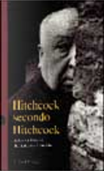 Hitchcock secondo Hitchcock by Alfred Hitchcock