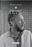 Vita e morte di Emile Ajar by Romain Gary