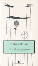 Sotto il sole giaguaro by Italo Calvino