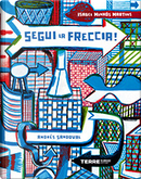 Segui la freccia! by Andrés Sandoval, Isabel Minhós Martins