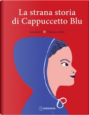 La strana storia di Cappuccetto Blu by Guia Risari