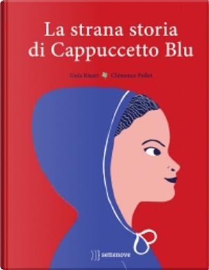 La strana storia di Cappuccetto Blu by Guia Risari