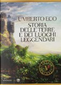 Storia delle terre e dei luoghi leggendari by Umberto Eco