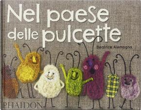 Nel paese delle pulcette by Beatrice Alemagna