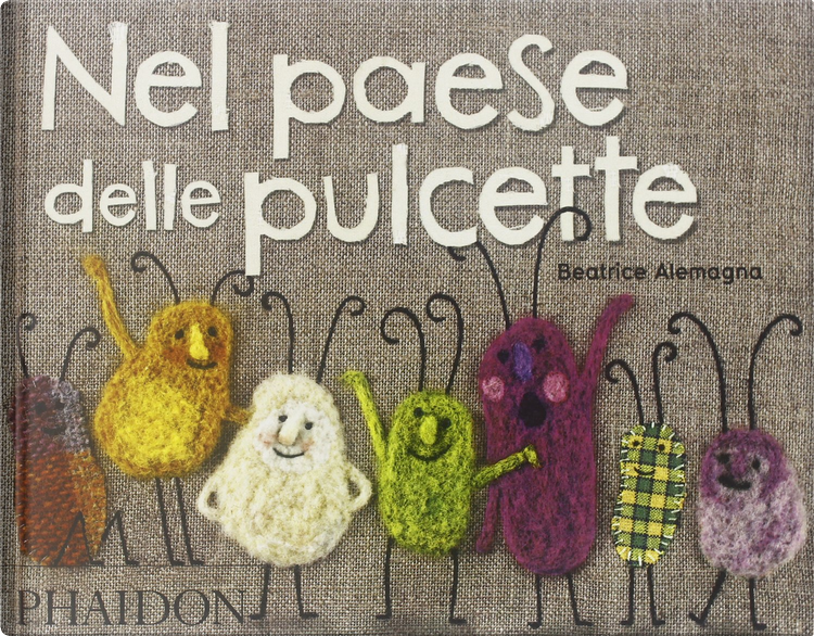 Nel paese delle pulcette di Beatrice Alemagna, Phaidon, Copertina rigida -  Anobii