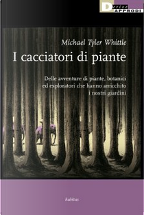 I cacciatori di piante by Tyler Whittle