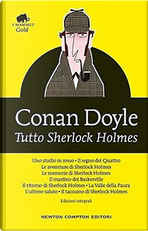 Tutto Sherlock Holmes by Arthur Conan Doyle