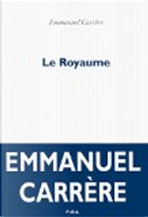 Le Royaume by Emmanuel Carrere