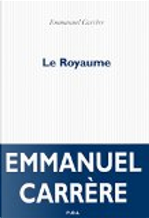 Le Royaume by Emmanuel Carrere