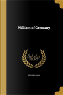 WILLIAM OF GERMANY by Stanley Shaw