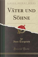 Väter und Söhne (Classic Reprint) by Ivan Turgenev