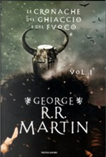 Le cronache del ghiaccio e del fuoco vol. 1 by George R. R. Martin