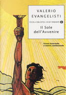 Il Sole dell'Avvenire vol. 1 by Evangelisti Valerio