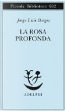 La rosa profonda by Jorge L. Borges