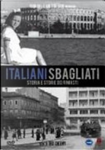 Italiani sbagliati. Piccola antologia istriana. Con DVD