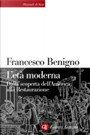 L'età moderna by Francesco Benigno, Massimo C. Giannini, Nicoletta Bazzano