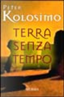 Terra senza tempo by Peter Kolosimo