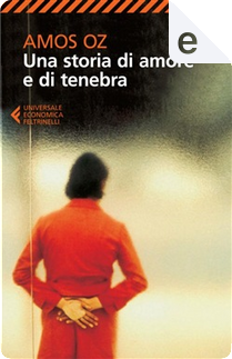 Una storia di amore e di tenebra by Amos Oz