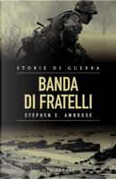 Banda di fratelli by Stephen E. Ambrose