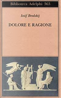 Dolore e ragione by Iosif Brodskij