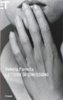 Lettera di dimissioni by Valeria Parrella