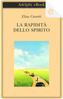 La rapidità dello spirito by Elias Canetti