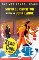 Zero Cool by Michael Crichton