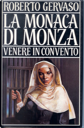 La Monaca di Monza by Roberto Gervaso