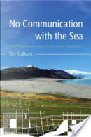 No communication with the sea by Tim Sullivan