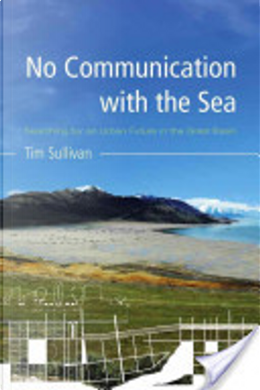 No communication with the sea by Tim Sullivan