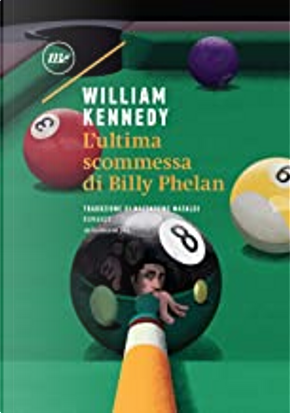 L'ultima scommessa di Billy Phelan by William Kennedy