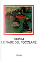 Fiabe del focolare by Jacob Grimm, Wilhelm Grimm