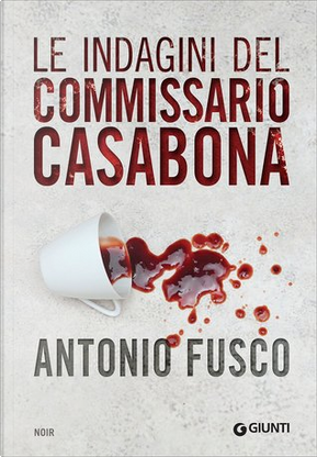 Le indagini del commissario Casabona by Antonio Fusco