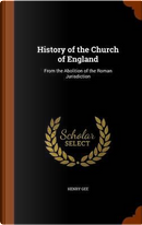 History of the Church of England by Henry Gee