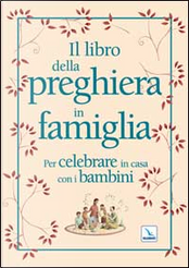 Il libro della preghiera in famiglia by Christine Pedotti
