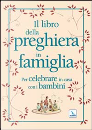 Il libro della preghiera in famiglia by Christine Pedotti