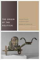 The Origin of the Political by Roberto Esposito