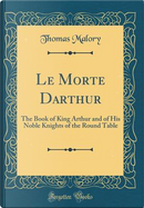 Le Morte Darthur by Thomas Malory