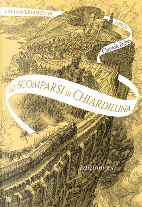 Gli scomparsi di Chiardiluna by Christelle Dabos