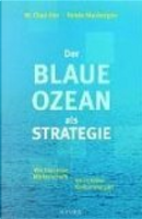Der Blaue Ozean als Strategie by Renée Mauborgne