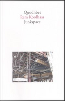 Junkspace by Rem Koolhaas