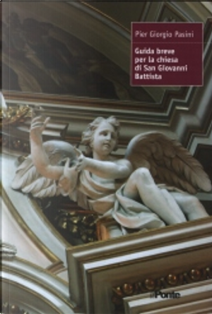 Guida breve per la chiesa di San Giovanni Battista by Pier Giorgio Pasini