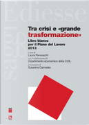 Tra crisi e «grande trasformazione». Libro bianco per il Piano del Lavoro 2013