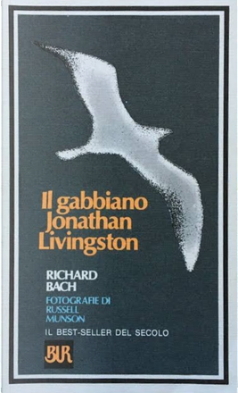 Il gabbiano Jonathan Livingston by Richard Bach, Rizzoli (BUR, 162 ...