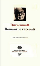 Romanzi e racconti by Friedrich Dürrenmatt