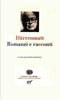 Romanzi e racconti by Friedrich Dürrenmatt