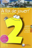 À toi de jouer! Méthode de français. Per la Scuola media. Con CD-ROM by Domenico D'Alessandro