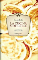La cucina modenese. Storia e ricette by Sandro Bellei