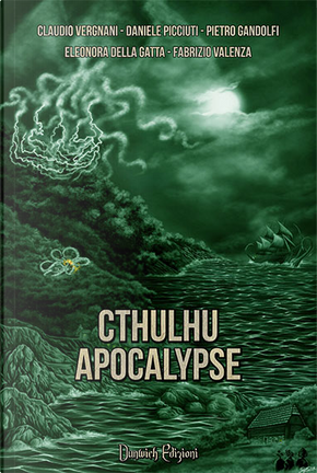 Cthulhu Apocalypse by Claudio Vergnani, Daniele Picciuti, Eleonora Della Gatta, Fabrizio Valenza, Pietro Gandolfi