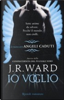 Io voglio by J. R. Ward